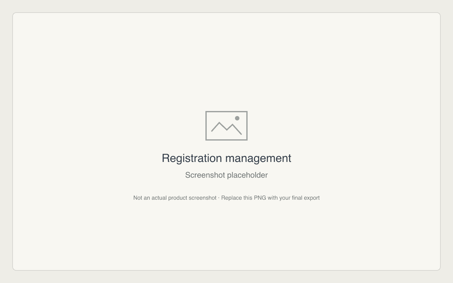 Registration management screenshot placeholder — not an actual product screenshot